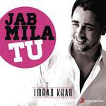 Jab Mila Tu: Imran Khan - Sanjeev Vyas Song Download